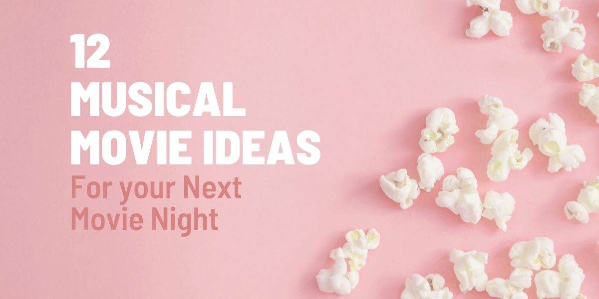 popcorn 12 musical movie ideas for your next movie night