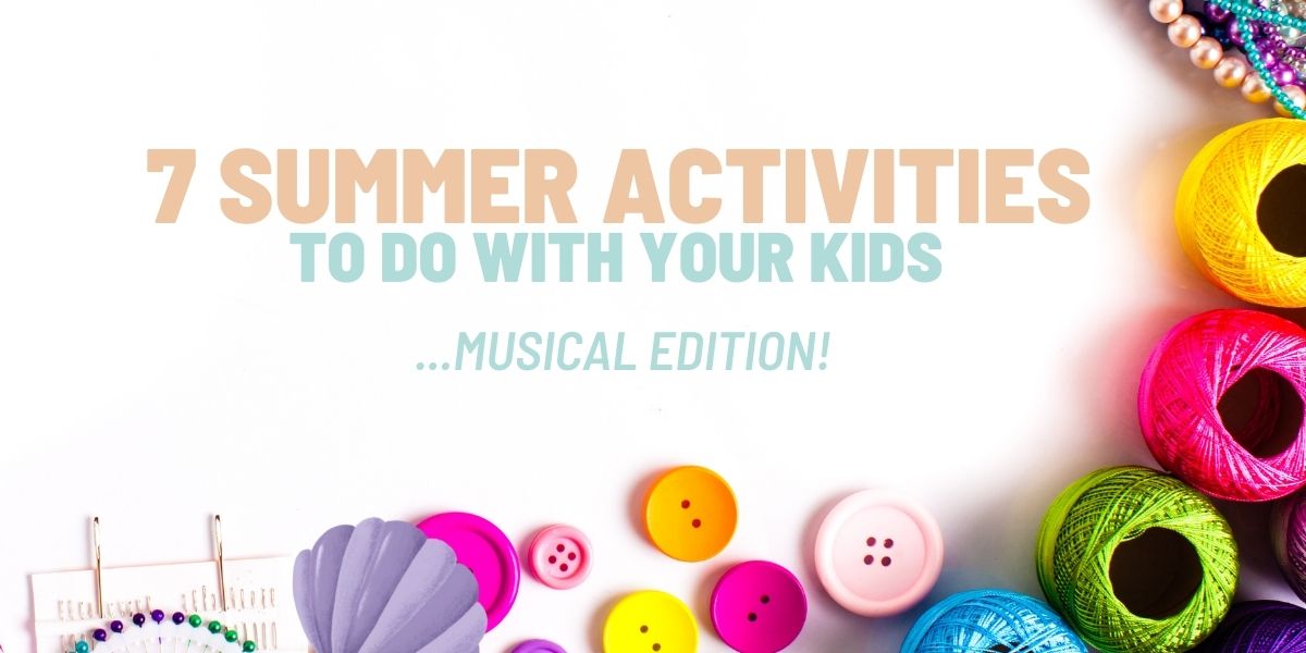 buttons string shells 7 summer activities to do with your kids musical edition