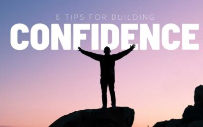 6 Tips for Building Confidence