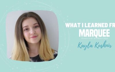 What I’ve Learned from Marquee | Kayla Kushnir
