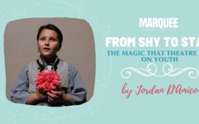 From Shy to Star | The Magic that Theatre has on Youth by Jordan D’Amico