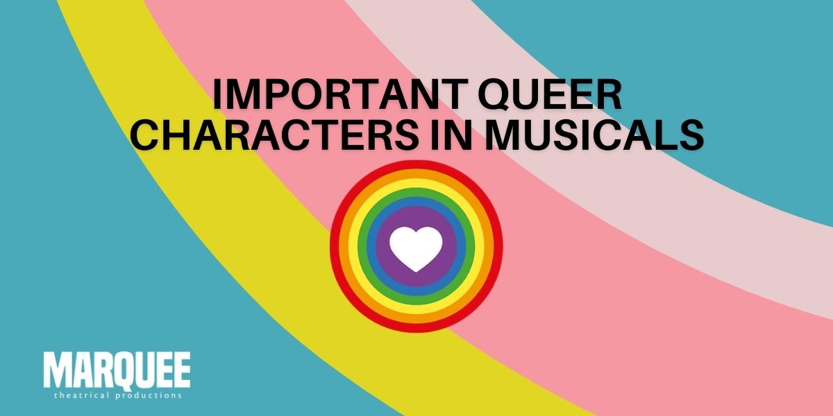Important Queer Characters in Musicals Rainbow heart