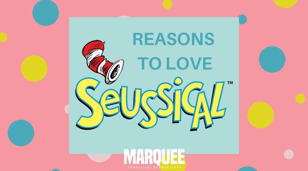Reasons to Love Seussical