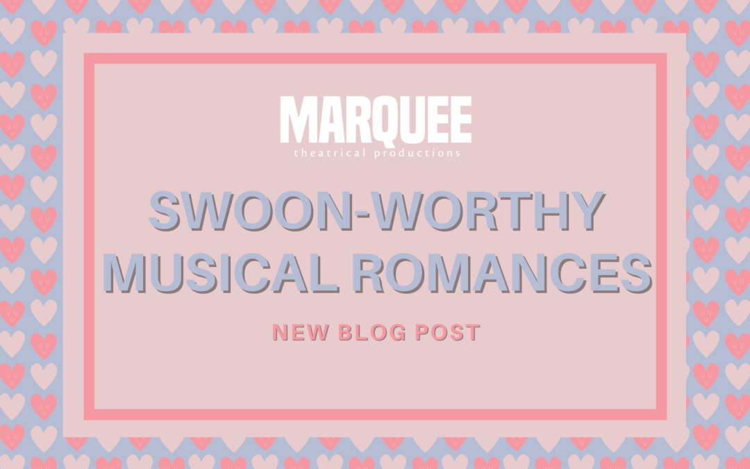Swoon-Worthy Musical Romances