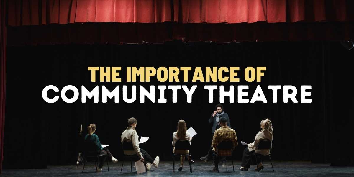 the importance of community theatre stage cast reading script