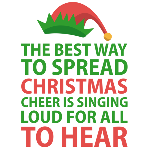 "the best way to spread christmas cheer is singing loud for all to hear" elf quote in red and green writing with elf hat on top