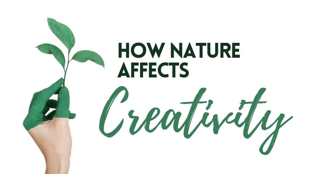 How Nature Affects Creativity