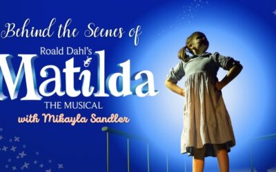 Behind the scenes of Matilda | Mikayla Sandler