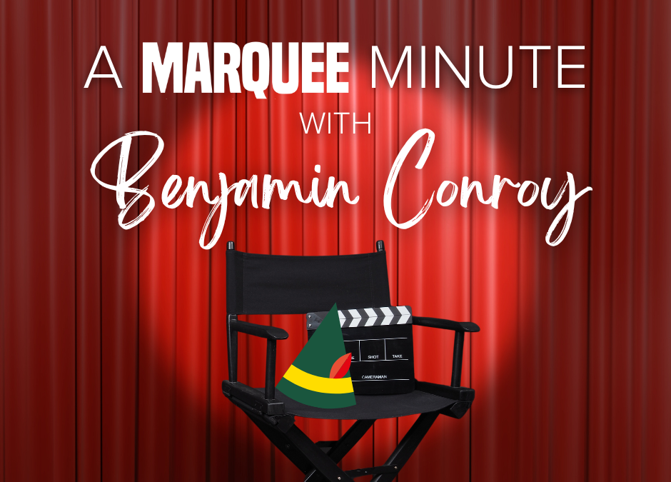 A Marquee Minute with Benjamin Conroy
